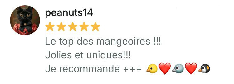 Le top des mangeoires !!!
Jolies et uniques!!!
Je recommande +++