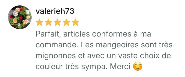 Les mangeoires sont très mignones et avec un vaste choix de couleur très sympa